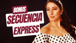 BONUS – Secuencia Express